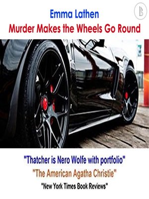 cover image of Murder Makes the Wheels Go Round: The Emma Lathen Booktrack Edition